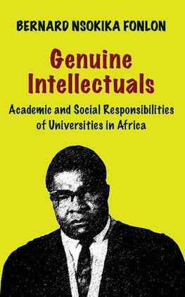 Genuine Intellectuals. Academic and Social Responsibilities of Universities in Africa