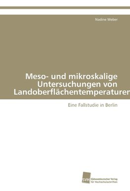 Meso- und mikroskalige Untersuchungen von Landoberflächentemperaturen