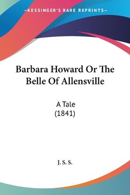 Barbara Howard Or The Belle Of Allensville