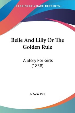 Belle And Lilly Or The Golden Rule