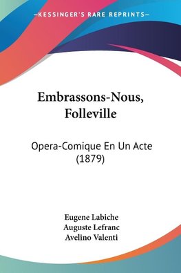 Embrassons-Nous, Folleville