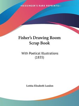 Fisher's Drawing Room Scrap Book