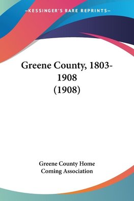 Greene County, 1803-1908 (1908)