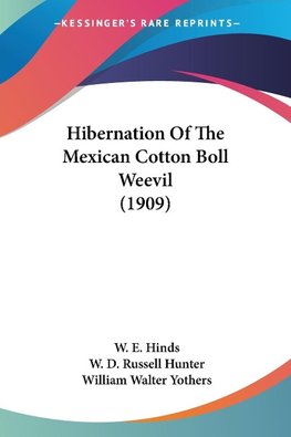 Hibernation Of The Mexican Cotton Boll Weevil (1909)