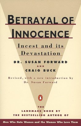 Betrayal of Innocence: Incest and Its Devastation