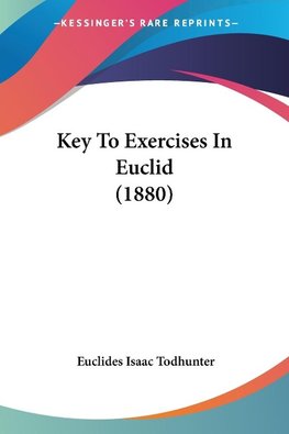 Key To Exercises In Euclid (1880)