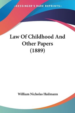 Law Of Childhood And Other Papers (1889)