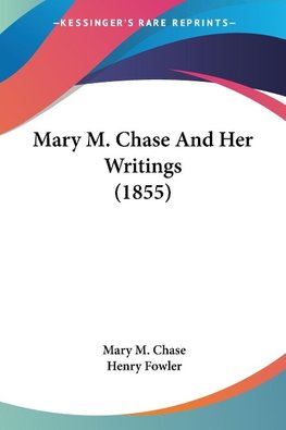Mary M. Chase And Her Writings (1855)