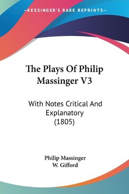 The Plays Of Philip Massinger V3