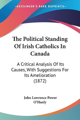 The Political Standing Of Irish Catholics In Canada