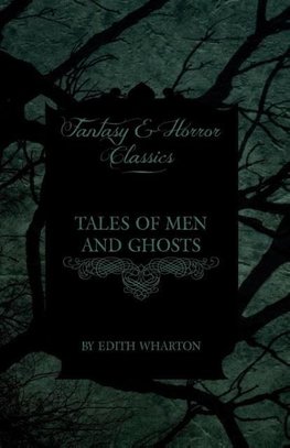 Tales of Men and Ghosts (Horror and Fantasy Classics)