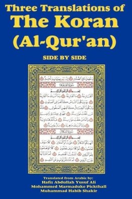 Three Translations of The Koran (Al-Qur'an) Side-by-Side