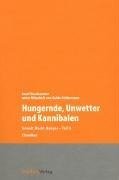 Hungernde, Unwetter und Kannibalen