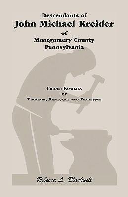 Descendants of John Michael Kreider of Montgomery County, Pennsylvania, Kentucky, and Tennessee