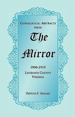 Genealogical Abstracts from the Mirror, 1900-1919, Loudoun County, Virginia