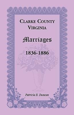 Clarke County, Virginia Marriages, 1836-1886