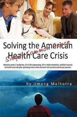 Solving the American Health Care Crisis