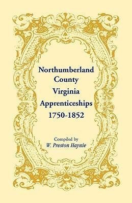 Northumberland County, Virginia Apprenticeships, 1750-1852