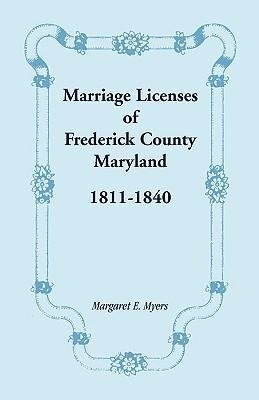 Marriage Licenses of Frederick County, Maryland