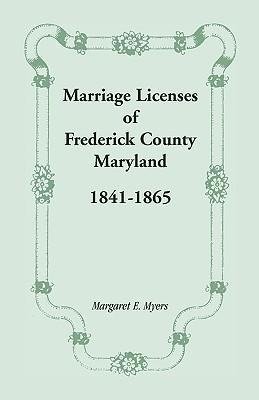 Marriage Licenses of Frederick County, Maryland