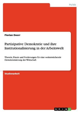 Partizipative Demokratie und ihre Institutionalisierung in der Arbeitswelt