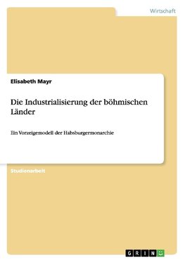 Die Industrialisierung der böhmischen Länder