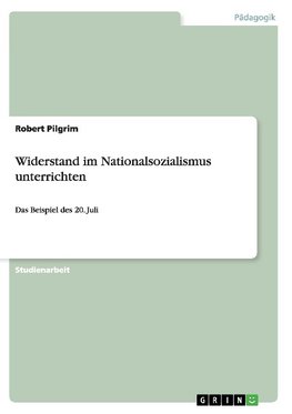 Widerstand im Nationalsozialismus unterrichten