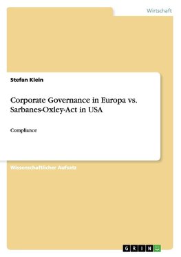 Corporate Governance in Europa vs. Sarbanes-Oxley-Act in USA