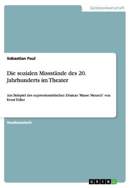 Die sozialen Missstände des 20. Jahrhunderts im Theater