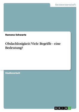 Obdachlosigkeit: Viele Begriffe - eine Bedeutung?