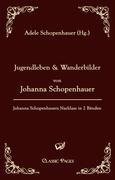 Jugendleben und Wanderbilder von Johanna Schopenhauer