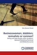 Businesswomen, dabblers, revivalists or conmen?