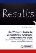 Dr. Weaver's Guide to Completing a Graduate Comprehensive Exam