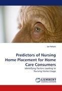 Predictors of Nursing Home Placement for Home Care Consumers