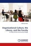 Organizational Culture, the Library, and the Faculty