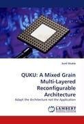 QUKU: A Mixed Grain Multi-Layered Reconfigurable Architecture