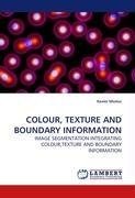 COLOUR, TEXTURE AND BOUNDARY INFORMATION