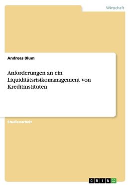 Anforderungen an ein Liquiditätsrisikomanagement von Kreditinstituten