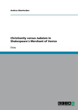 Christianity versus Judaism in Shakespeare's Merchant of Venice