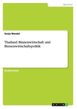 Thailand: Binnenwirtschaft und Binnenwirtschaftspolitik