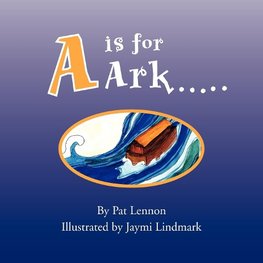 A  is for Ark.