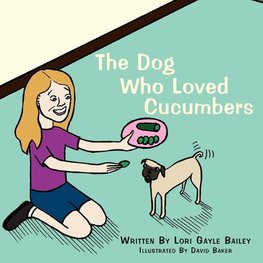 The Dog Who Loved Cucumbers