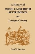 History of Middle New River Settlements and Contiguous Territory