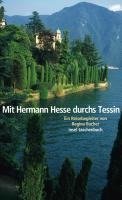 Mit Hermann Hesse durchs Tessin