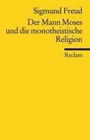 Der Mann Moses und die monotheistische Religion