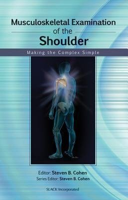 Cohen, S:  Musculoskeletal Examination of the Shoulder