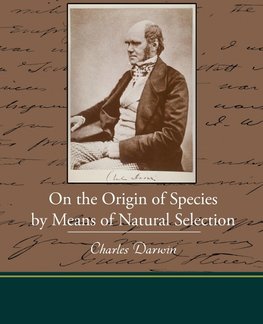 On the Origin of Species by Means of Natural Selection