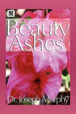 Beauty for Ashes