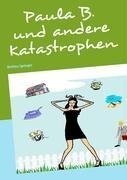 Paula B. und andere Katastrophen