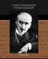 A New Philosophy - Henri Bergson